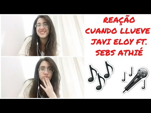 MINHA REAÇÃO | VÍDEO CUANDO LLUEVE - JAVI ELOY FT. SEBS ATHIÉ  | Ana M.