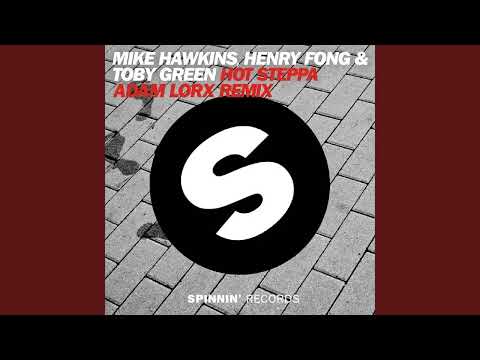 Mike Hawkins, Henry Fong & Toby Green - Hot Steppa (Adam Lorx Remix)