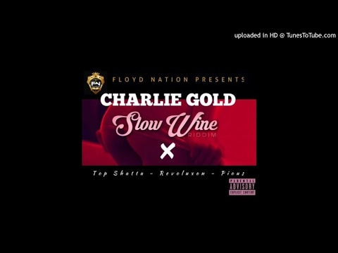 CharlieGold X Top Shatta X Revoluxon X Pious - Slow Wine Riddim (NEW MUSIC 2017)
