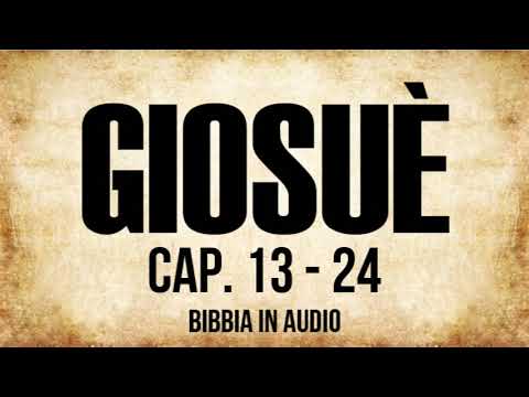 06 - Giosuè - PARTE 2 (BIBBIA ITALIANA IN AUDIO)