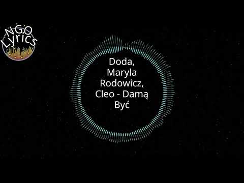 Doda, Maryla Rodowicz, Cleo - Damą Być (Tekst)