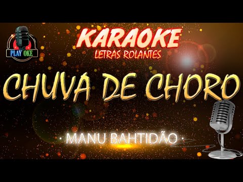 CHUVA DE CHORO karaokê de MANU BAHTIDÃO | KARAOKE com letra rolante