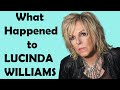 What Really Happened to LUCINDA WILLIAMS