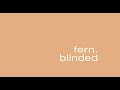 Fern. - Blinded (Official Lyric Video)