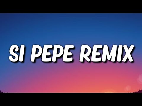 Si Pepe (Remix) (Letra) - Ankhal, Jhay Cortez, Farruko, Miky Woodz, Arcangel, Rauw Alejandro, Luar