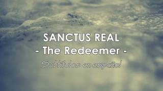 Sanctus Real // The Redeemer // SUBTÍTULOS EN ESPAÑOL