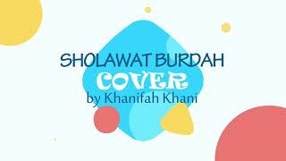 Download lagu SHOLAWAT BURDAH Maula ya lirik arti cover by Khanifah Khani mp3