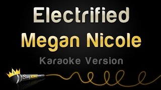 Megan Nicole - Electrified (Karaoke Version)