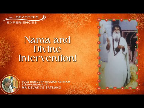 #538- Nama and Divine Intervention! I Devotees Experiences | Yogi Ramsuratkumar| Ma Devaki|19-02-22