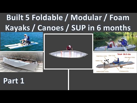 Built 5 foldable /modular /foam Kayak /Foam /SUP in 6 months + learning Pt 1摺疊獨木舟