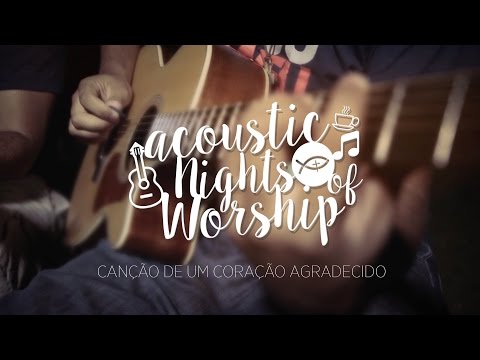 Canção De Um Coração Agradecido video