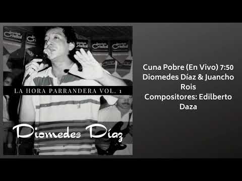 Diomedes Díaz & Juancho Rois - Cuna Pobre [La Hora Parrandera Vol. 1]