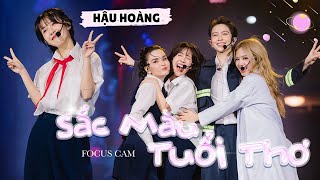 [FOCUS CAM #1] - HẬU HOÀNG - Sắc Màu Tuổi Thơ ùa về với các chị  Dương Hoàng Yến, Thu Ngọc, Gil Lê