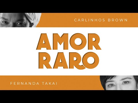 Carlinhos Brown e Fernanda Takai - Amor Raro