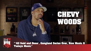 Chevy Woods - &quot;All Said and Done&quot;, Gangland Series Over, New Music &amp; Todays Music (247HH Exclusive)