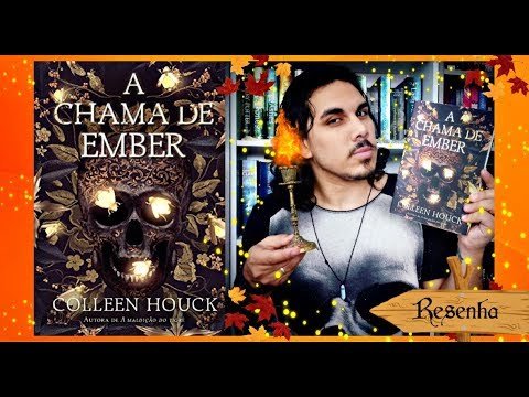 Resenha "A CHAMA DE EMBER", de Colleen Houck (Editora Arqueiro)