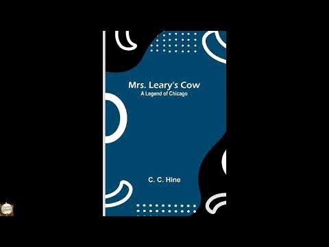 Mrs. Leary's Cow: A Legend of Chicago by C C Hine — free full audiobook