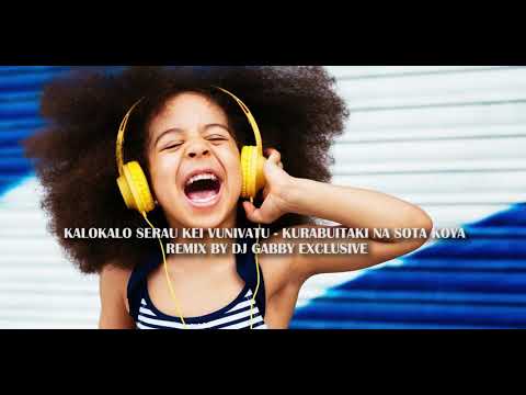 Kalokalo Serau Kei Vunivatu - Kurabui Taki Na Sota Koya (DJ GABBY REMIX)