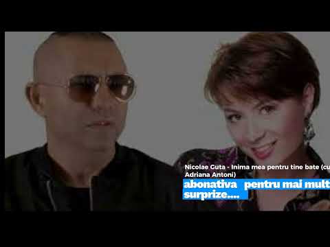 Nicolae Guta si Adriana Antoni - Din Toata Inimioara Mea - Manele Vechi 2006