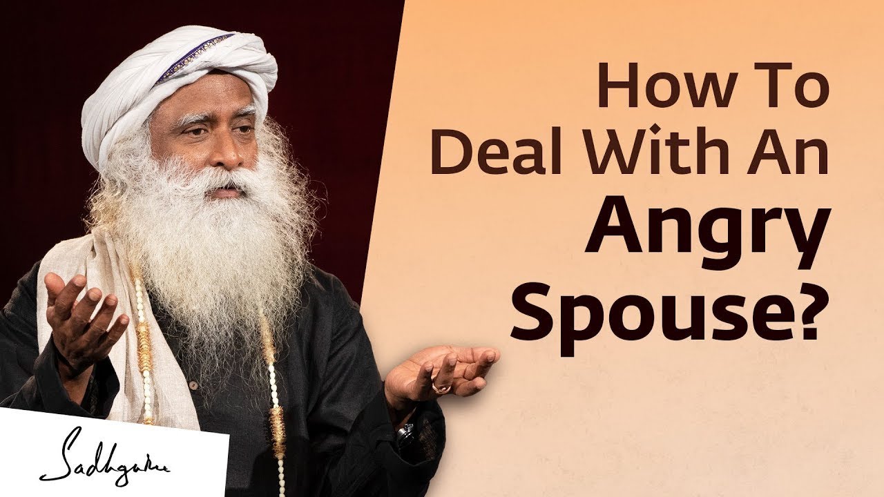 How To Deal With An Angry Spouse? Sadhguru Answers