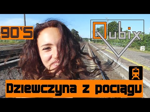 Qubix -  Dziewczyna z pociągu [90'] (Official Video 2018)