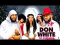 DON WHITE Full Movie Yul Edochie Nelly Edet 2025 Latest Nigerian Movies