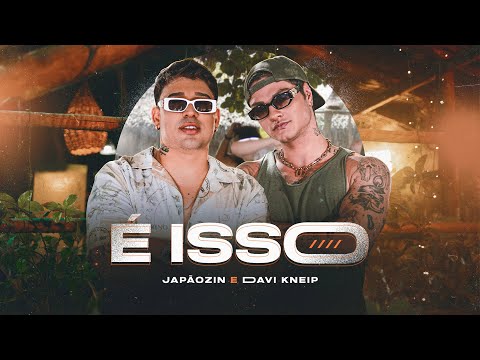 É ISSO - Japãozin e @DaviKneipDJ (CLIPE OFICIAL)