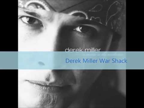 Derek Miller   War Shack