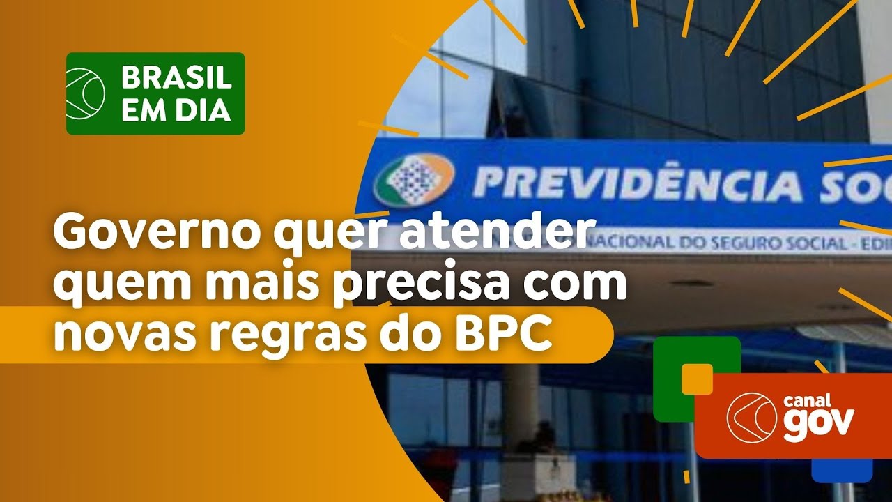 Governo quer atender quem mais precisa com novas regras do BPC