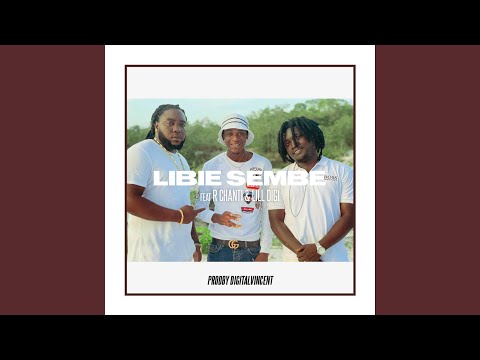 Libie Sembe (feat. R Chanti & Lill Digi)