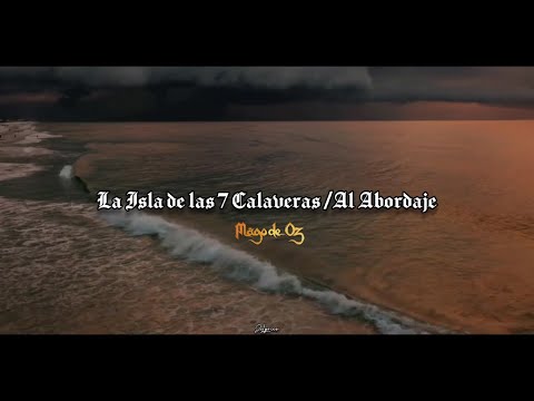Mägo de Oz - La Isla de las 7 Calaveras/Al Abordaje // Letra