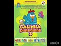 Opening To Galinha Pintadinha 3 2012 DVD HQ Natal RN 19 02 2024 JohnTheMonsterHighFan