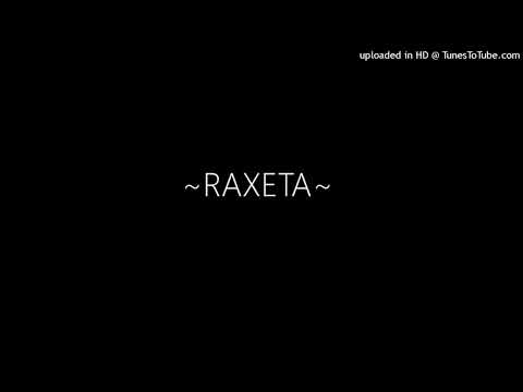 ~RAXETA~