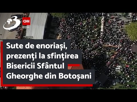 Sute de enoriași, prezenți la sfințirea Bisericii Sfântul Gheorghe din Botoșani