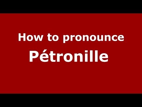 How to pronounce Pétronille  (French/France) - PronounceNames.com