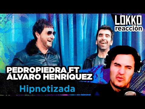 Reacción a Pedropiedra ft. Álvaro Henríquez - Hipnotizada | Análisis de Lokko!