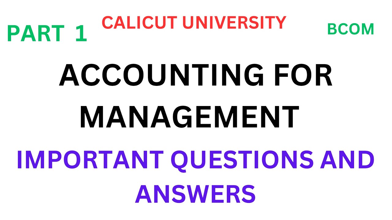 ACCOUNTING FOR MANAGEMENT / IMPORTANT QUESTIONS AND ANSWERS / PART 1 / BCOM / CALICUT UNIVERSITY