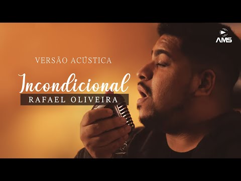 Incondicional - Rafael Oliveira
