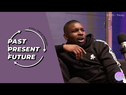 'Past, Present, Future' Ep.20 - Tricky
