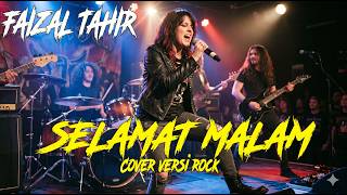 FAIZAL TAHIR - SELAMAT MALAM | Cover Versi Rock Modern (LIRIK)