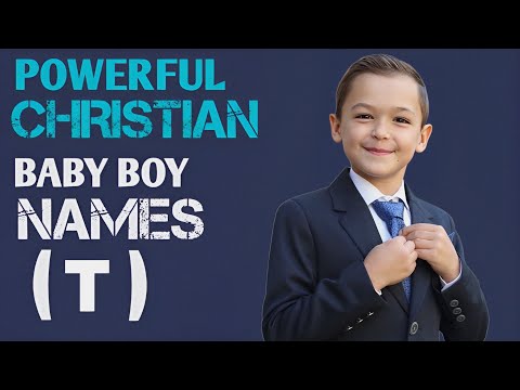 20 Awesome Christian Boys Names List of T | Biblical Baby Boy Names | Parenting Aid