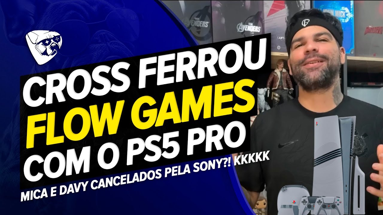 CROSS Ferrou O FLOW GAMES Com O PS5 PRO! MICA e DAVY CANCELADOS Pela SONY?! KKKKK