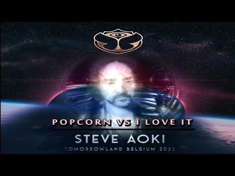 Steve Aoki x Icona Pop - Popcorn vs I Love It (Steve Aoki Mashup Tomorrowland 2022) @SteveAoki