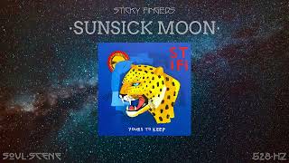 STICKY FINGERS - SUNSICK MOON  (528 Hz // 🧬Healing Frequency)