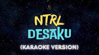 Download lagu NTRL - DESAKU (KARAOKE VERSION) mp3 Download lagu NTRL - DESAKU (KARAOKE VERSION) mp3