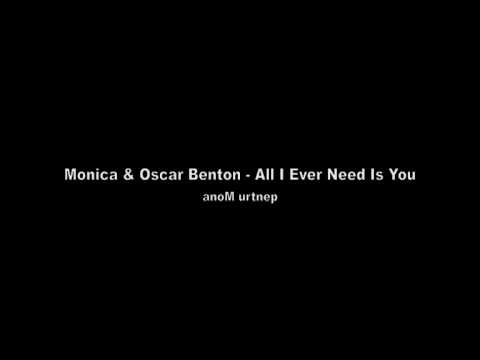  Monica & Oscar Benton   All I Ever Need Is You