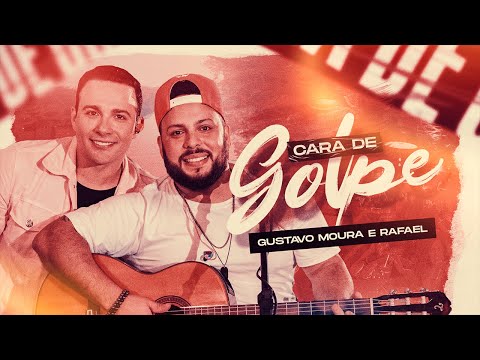 Cara De Golpe - Gustavo Moura e Rafael