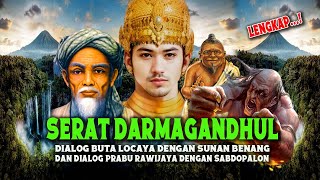 Download lagu SERAT DHARMAGANDUL LENGKAP ! DIALOG BUTA LOCAYA DENGAN SUNAN BENANG DAN PRABU BRAWIJAYA SABDOPALON mp3