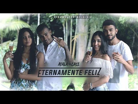 AFALA E CASE - ETERNAMENTE FELIZ ( BREGA ROMÂNTICO ) CLIPE OFICIAL