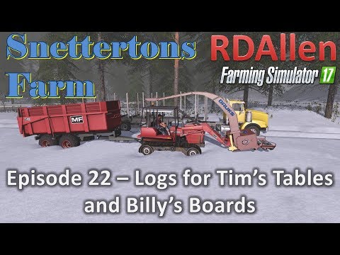 Farming Simulator 17 Snettertons E22 - Tim's Tables and Billy's Boards